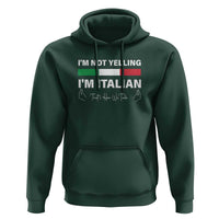 Funny Italian Hoodie I'm Not Yelling I'm Italian