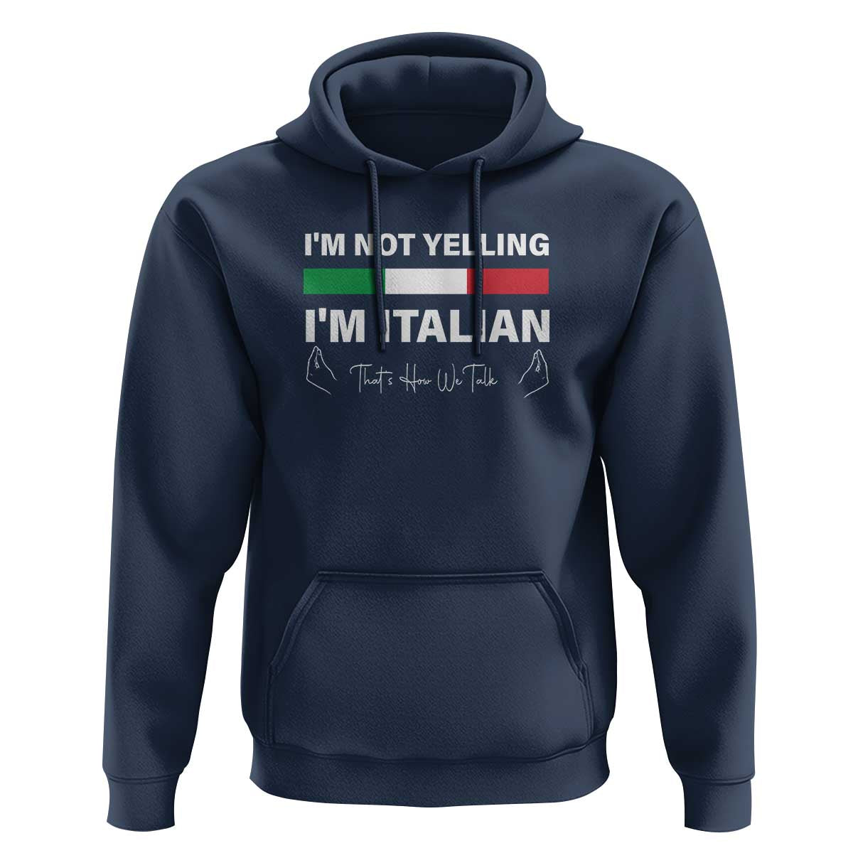 Funny Italian Hoodie I'm Not Yelling I'm Italian