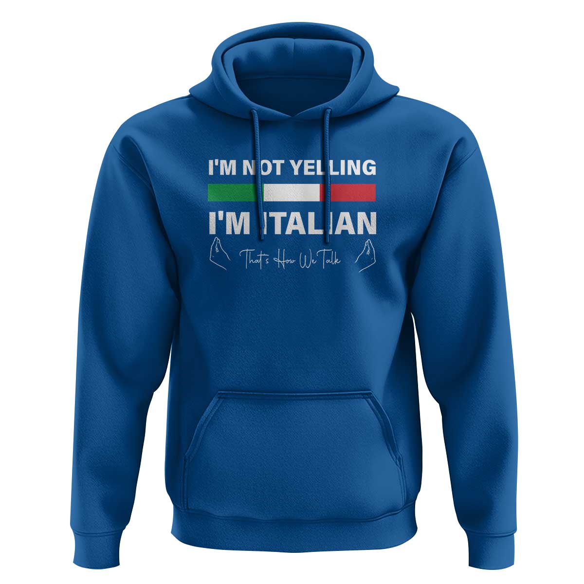 Funny Italian Hoodie I'm Not Yelling I'm Italian