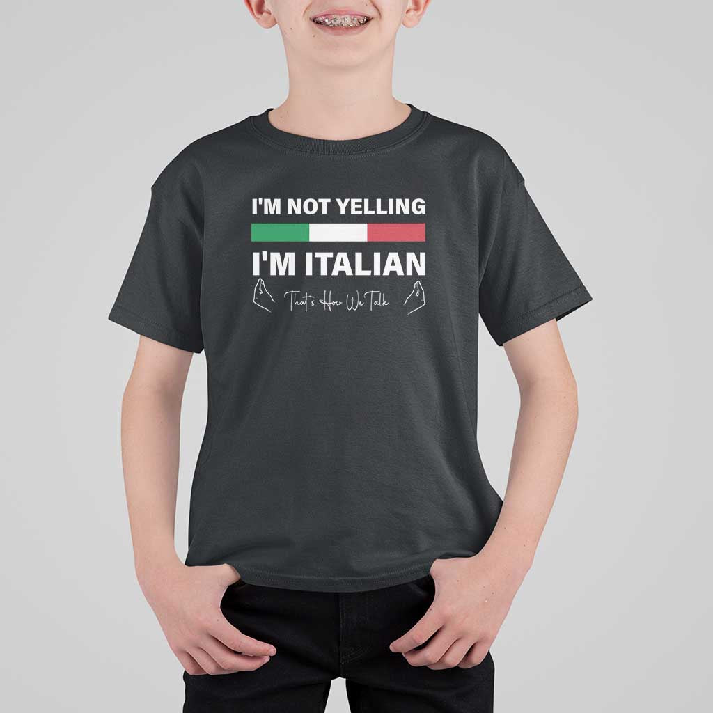 Funny Italian T Shirt For Kid I'm Not Yelling I'm Italian