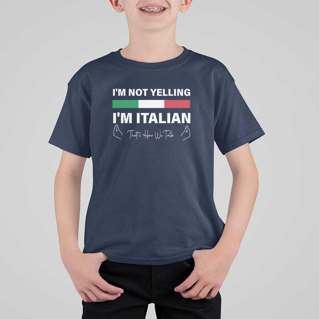 Funny Italian T Shirt For Kid I'm Not Yelling I'm Italian