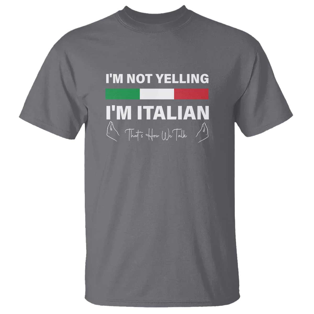 Funny Italian T Shirt I'm Not Yelling I'm Italian - Wonder Print Shop
