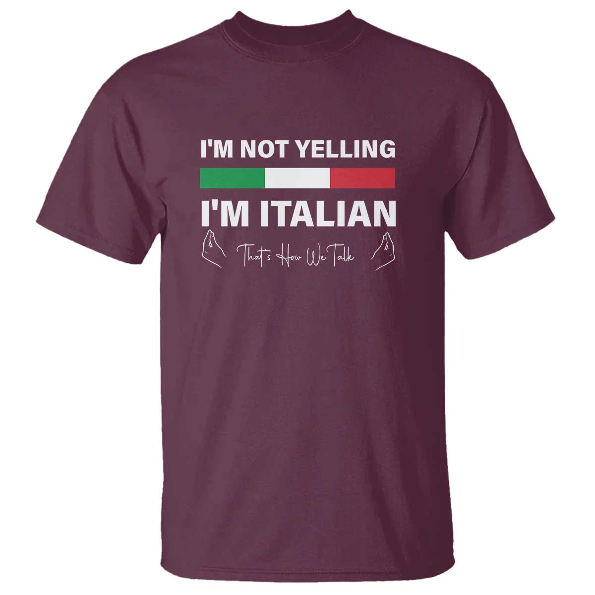 Funny Italian T Shirt I'm Not Yelling I'm Italian - Wonder Print Shop