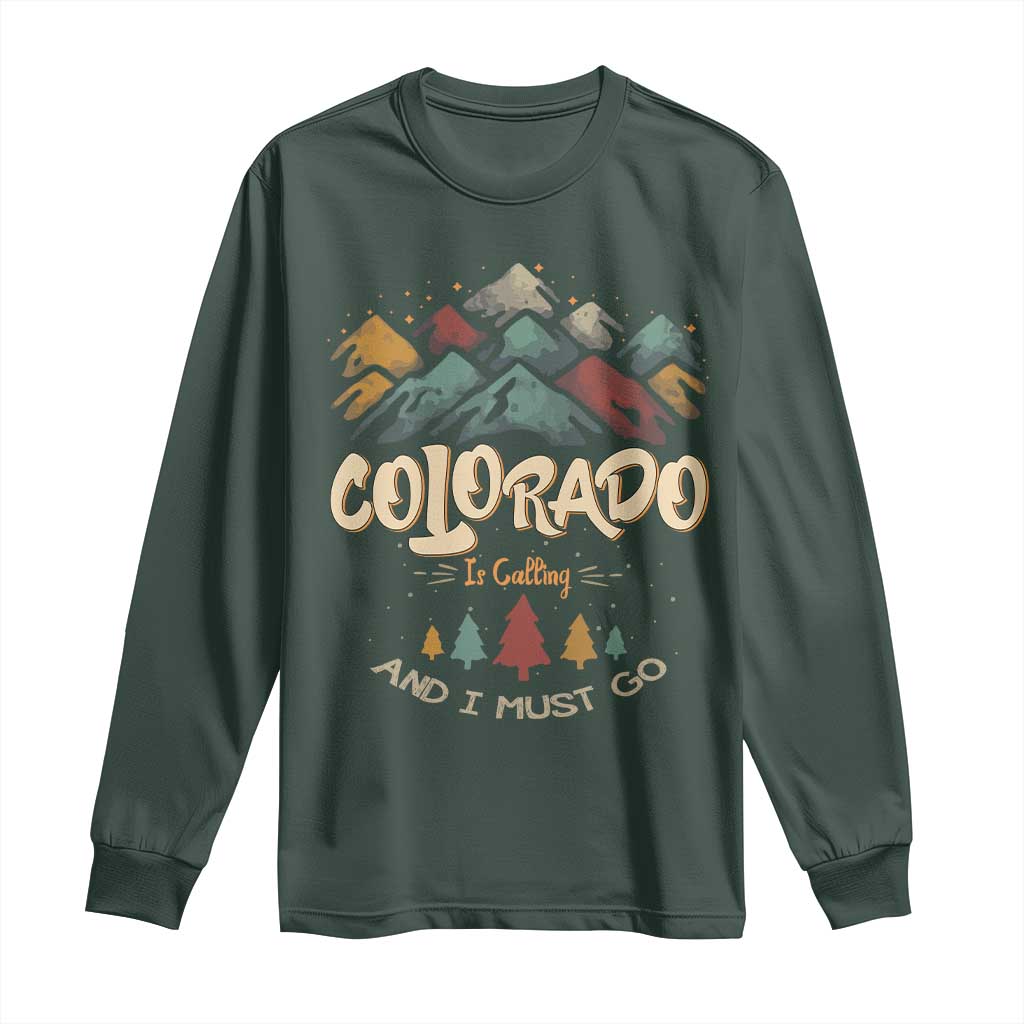 Colorado Is Calling And I Must Go Long Sleeve Shirt Nature Lover Outdoor Activities