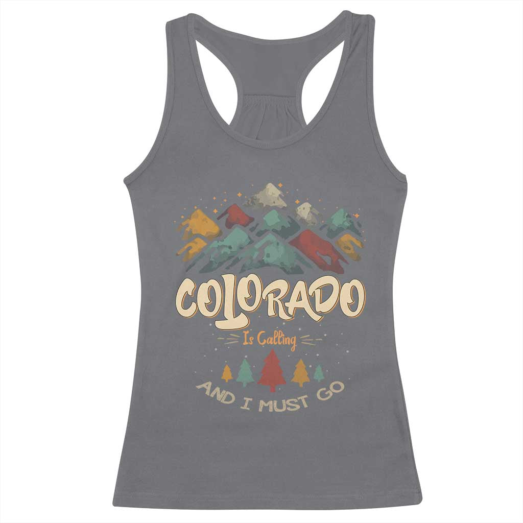 Colorado Is Calling And I Must Go Racerback Tank Top Nature Lover Outdoor Activities