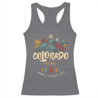 Colorado Is Calling And I Must Go Racerback Tank Top Nature Lover Outdoor Activities