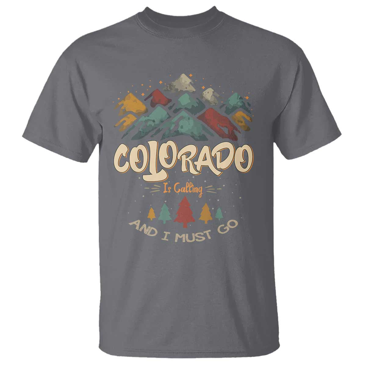 Colorado Is Calling And I Must Go T Shirt Nature Lover Outdoor Activities - Wonder Print Shop