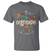 Colorado Is Calling And I Must Go T Shirt Nature Lover Outdoor Activities - Wonder Print Shop