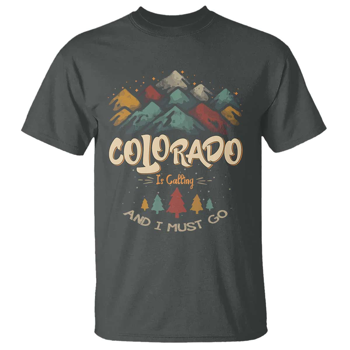 Colorado Is Calling And I Must Go T Shirt Nature Lover Outdoor Activities - Wonder Print Shop
