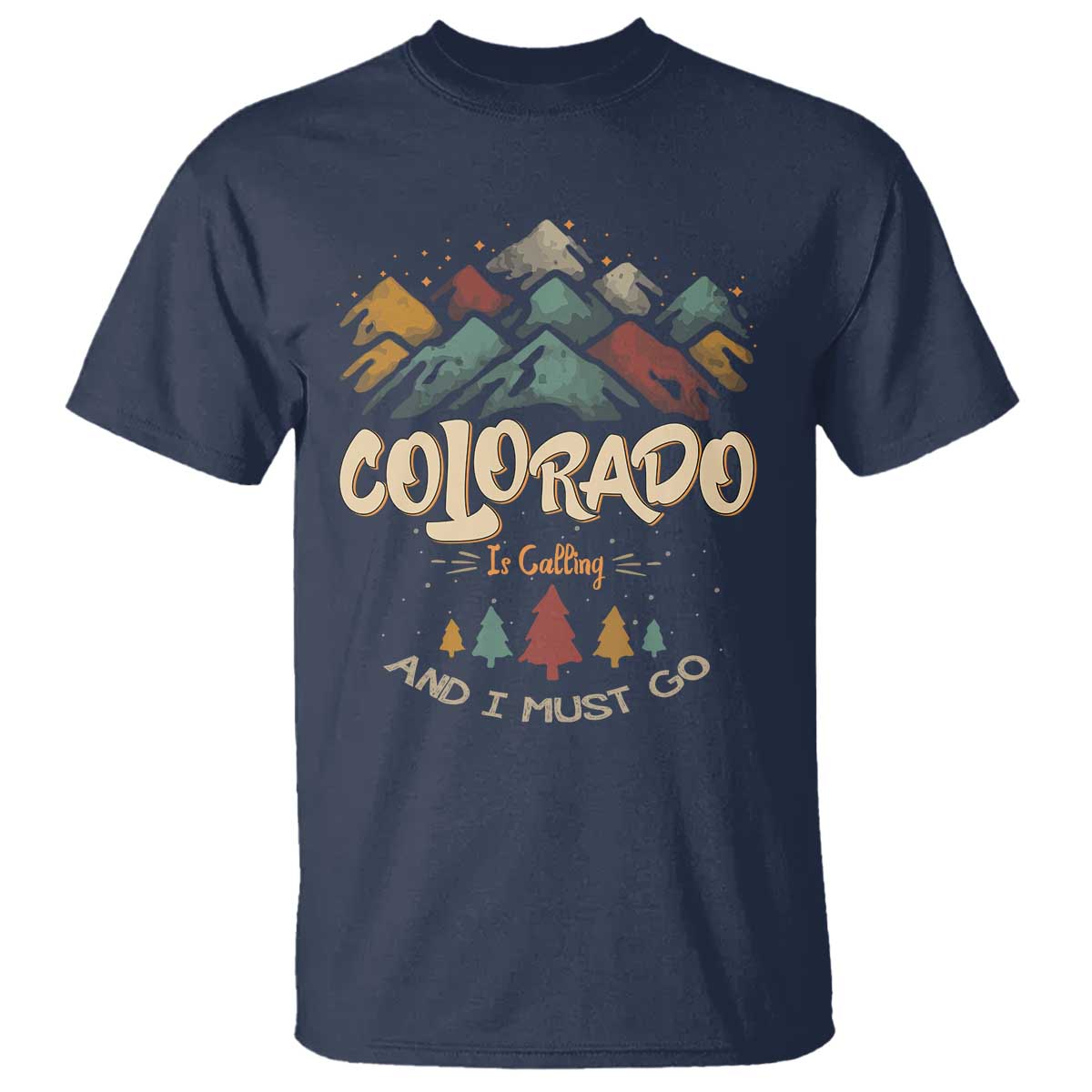 Colorado Is Calling And I Must Go T Shirt Nature Lover Outdoor Activities - Wonder Print Shop