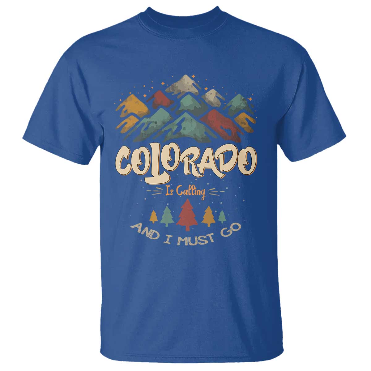 Colorado Is Calling And I Must Go T Shirt Nature Lover Outdoor Activities - Wonder Print Shop