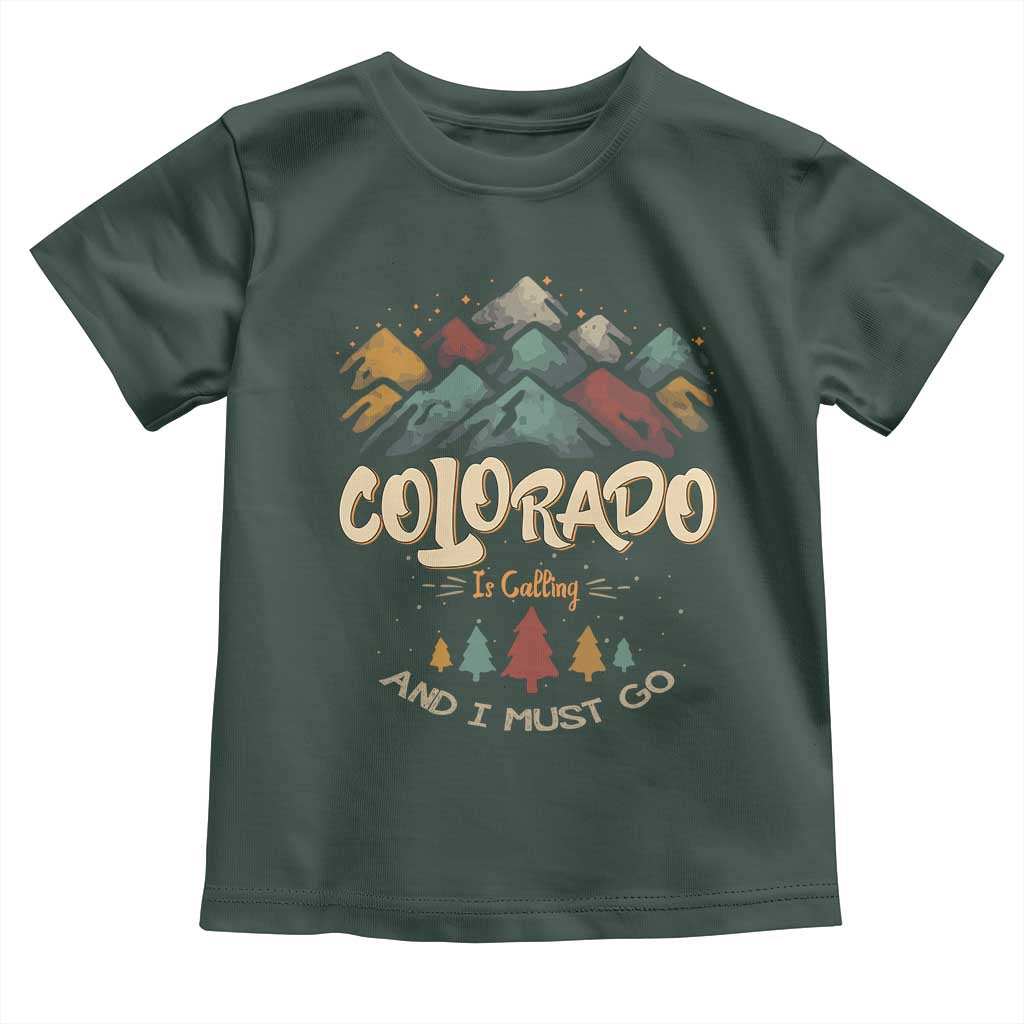 Colorado Is Calling And I Must Go Toddler T Shirt Nature Lover Outdoor Activities