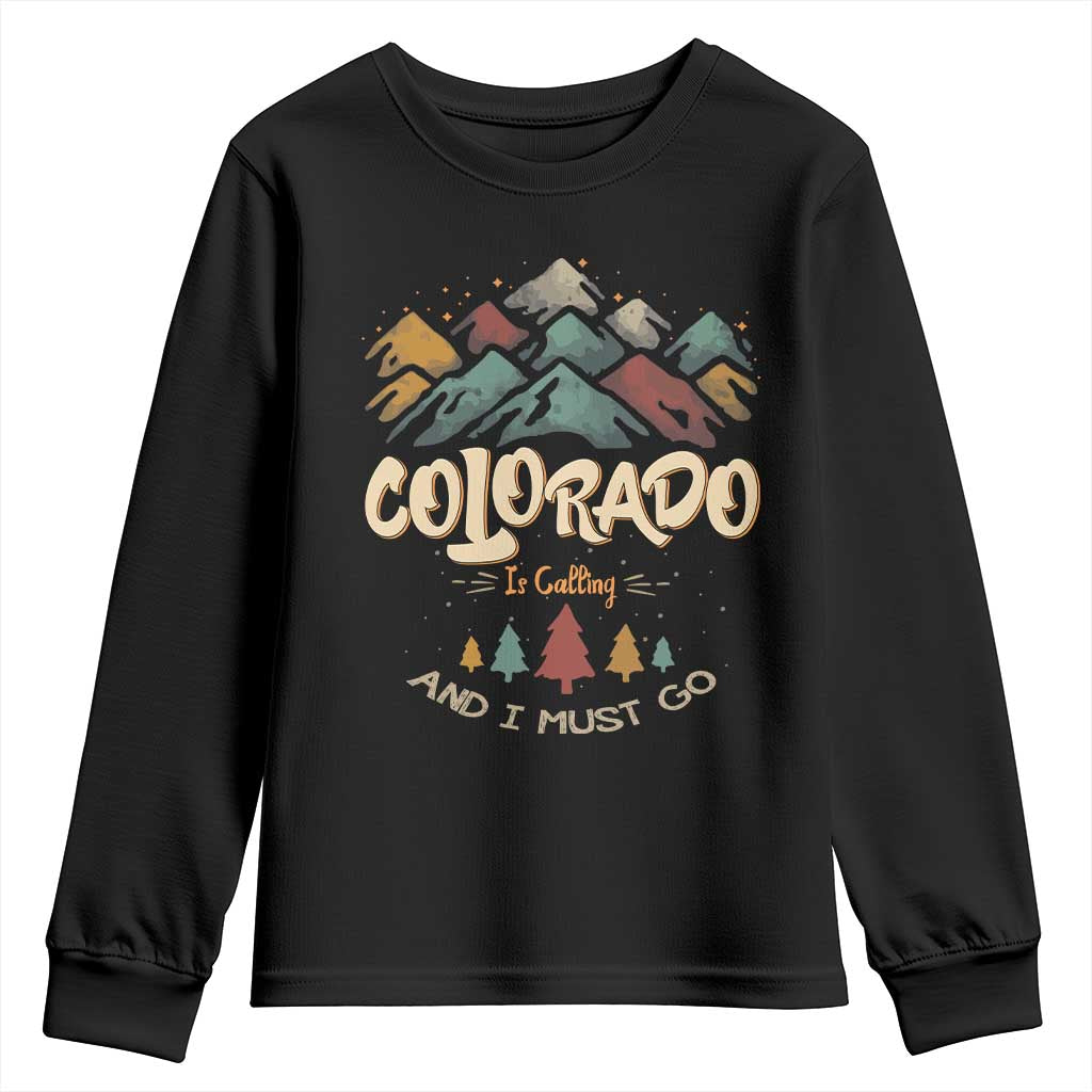 Colorado Is Calling And I Must Go Youth Sweatshirt Nature Lover Outdoor Activities