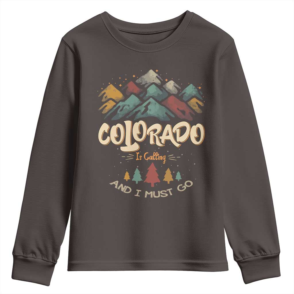 Colorado Is Calling And I Must Go Youth Sweatshirt Nature Lover Outdoor Activities