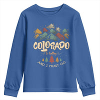 Colorado Is Calling And I Must Go Youth Sweatshirt Nature Lover Outdoor Activities