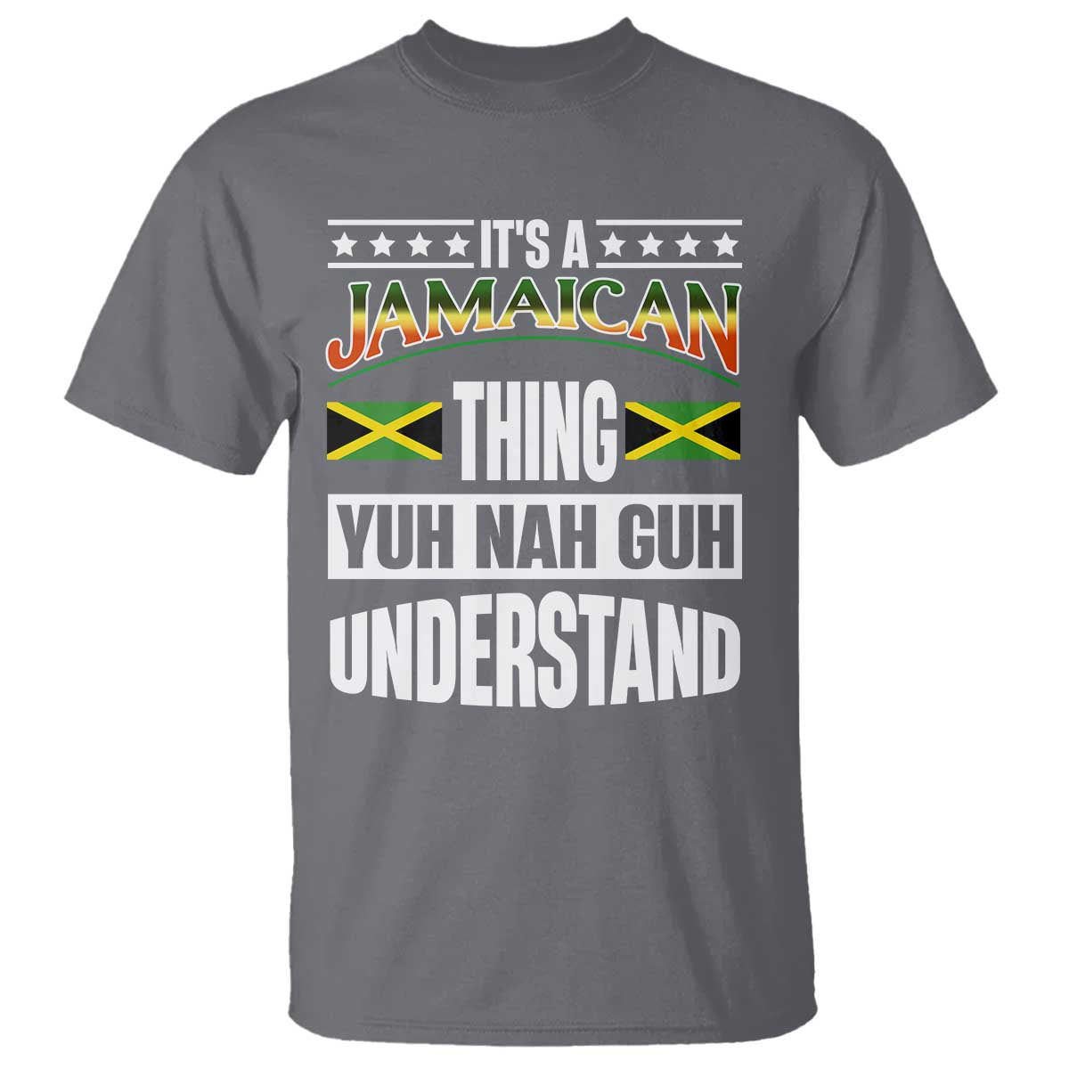 Jamaica Pride T Shirt It's A Jamaican Thing Yuh Nah Guh Understand - Wonder Print Shop
