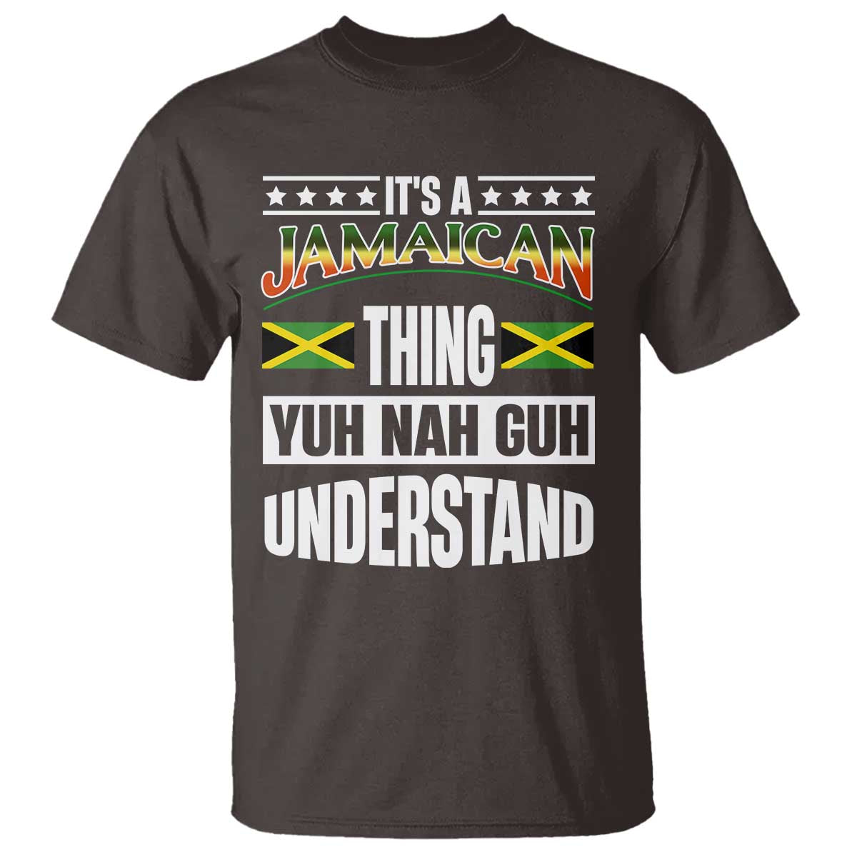 Jamaica Pride T Shirt It's A Jamaican Thing Yuh Nah Guh Understand - Wonder Print Shop