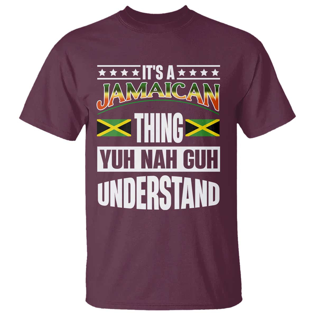 Jamaica Pride T Shirt It's A Jamaican Thing Yuh Nah Guh Understand - Wonder Print Shop