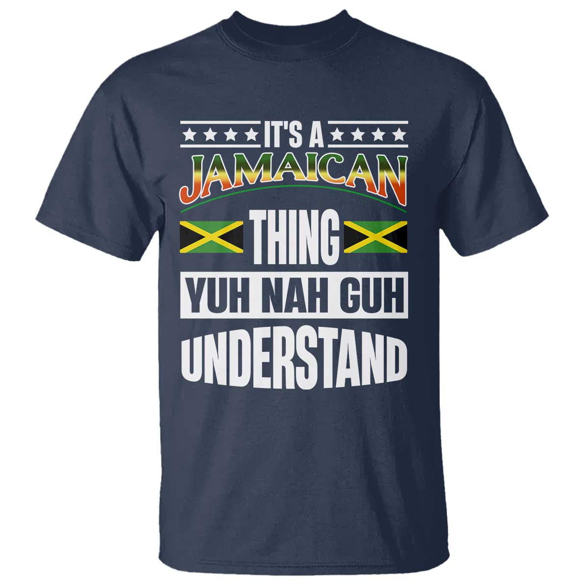 Jamaica Pride T Shirt It's A Jamaican Thing Yuh Nah Guh Understand - Wonder Print Shop