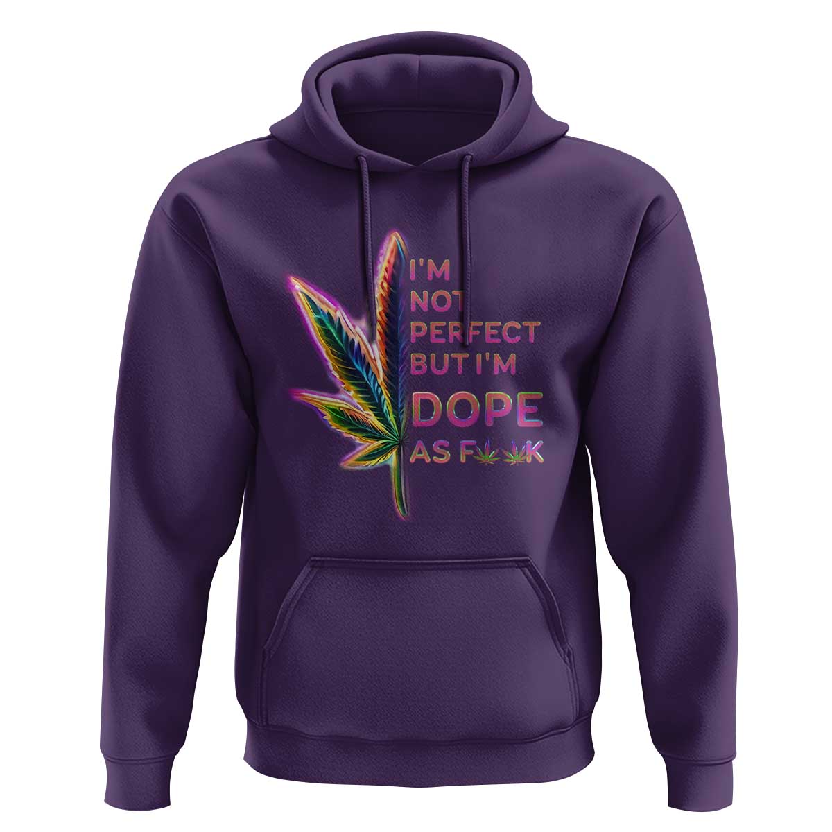 Funny Cannabis Hoodie I'm Not Perfect But I'm Dope As Fuck 420 Weed