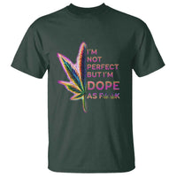 Funny Cannabis T Shirt I'm Not Perfect But I'm Dope As Fuck 420 Weed - Wonder Print Shop