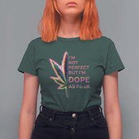 Funny Cannabis T Shirt For Women I'm Not Perfect But I'm Dope As Fuck 420 Weed - Wonder Print Shop