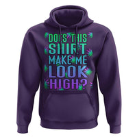 Funny Marijuana Hoodie Does This Shirt Make Me Look High 420 Weed