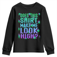 Funny Marijuana Youth Sweatshirt Does This Shirt Make Me Look High 420 Weed