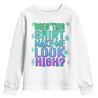 Funny Marijuana Youth Sweatshirt Does This Shirt Make Me Look High 420 Weed