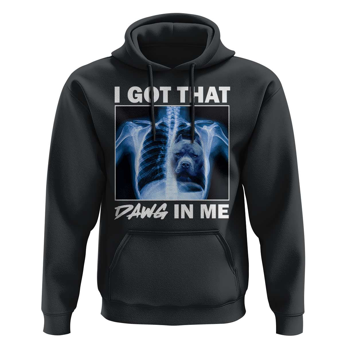 Funny I Got That Dawg In Me Xray Pitbull Meme Hoodie