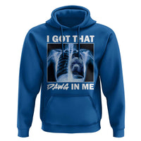Funny I Got That Dawg In Me Xray Pitbull Meme Hoodie