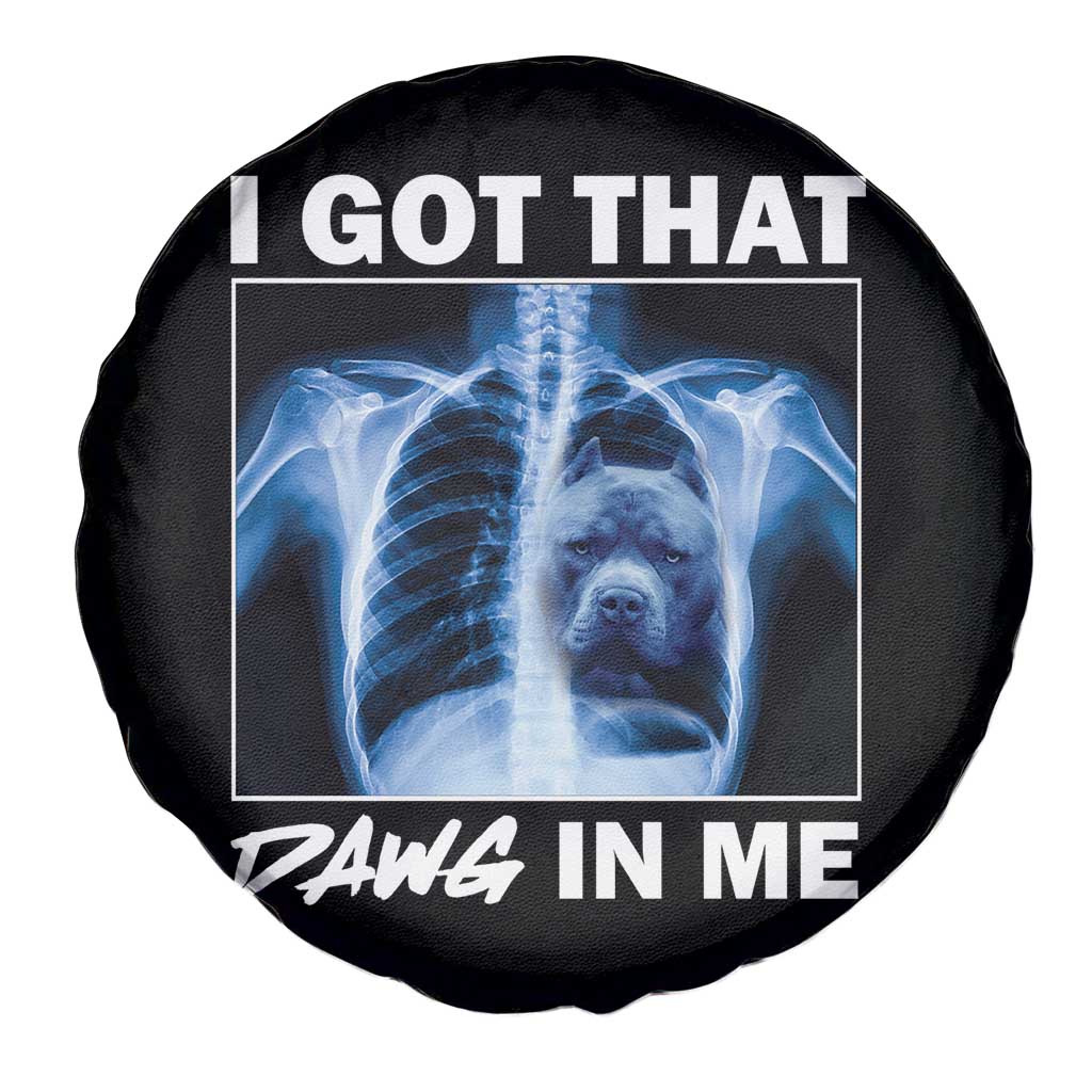 Funny I Got That Dawg In Me Xray Pitbull Meme Spare Tire Cover