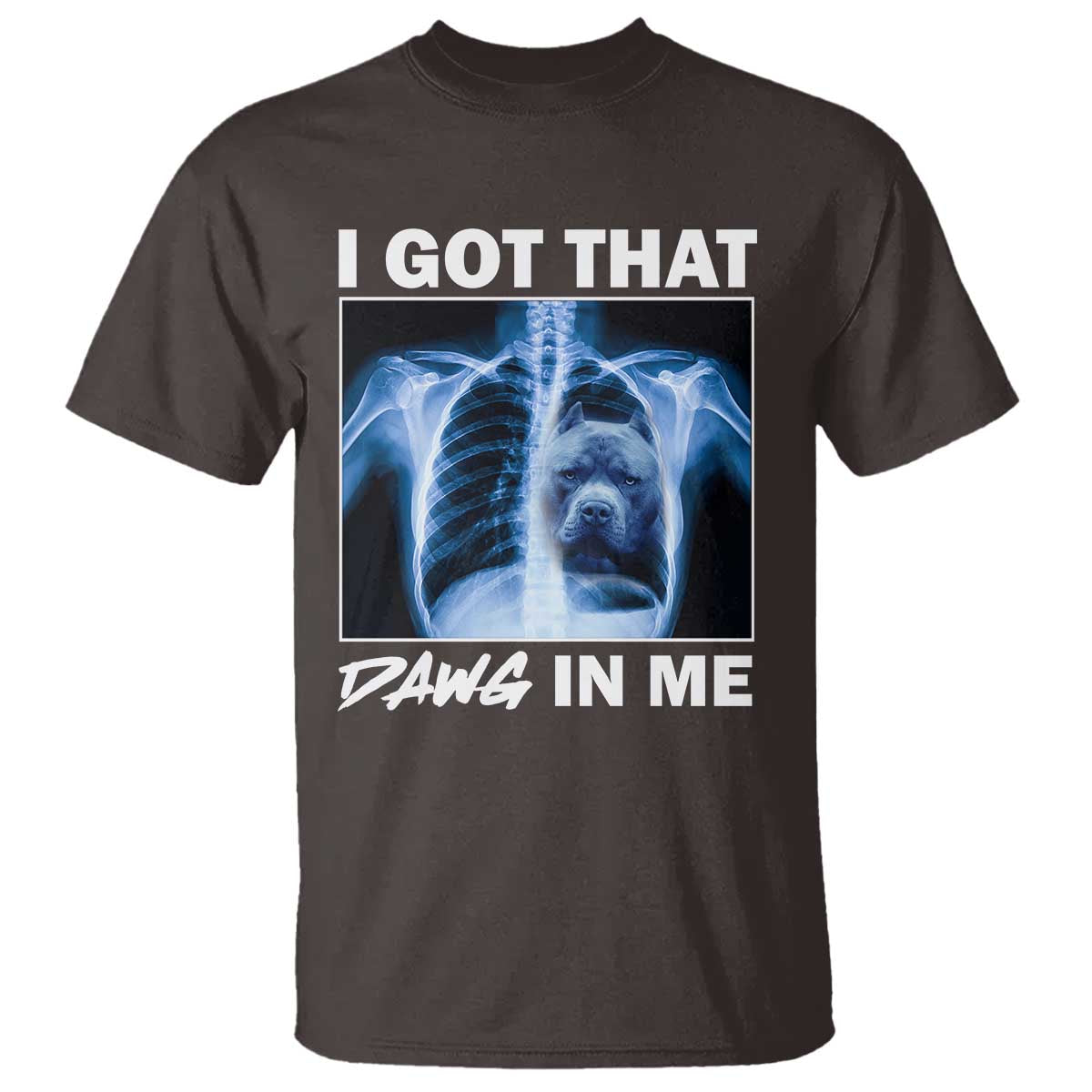 Funny I Got That Dawg In Me Xray Pitbull Meme T Shirt - Wonder Print Shop