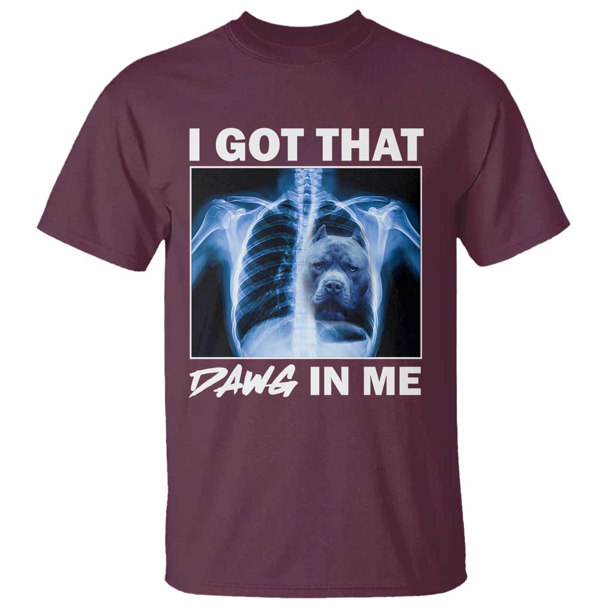 Funny I Got That Dawg In Me Xray Pitbull Meme T Shirt - Wonder Print Shop