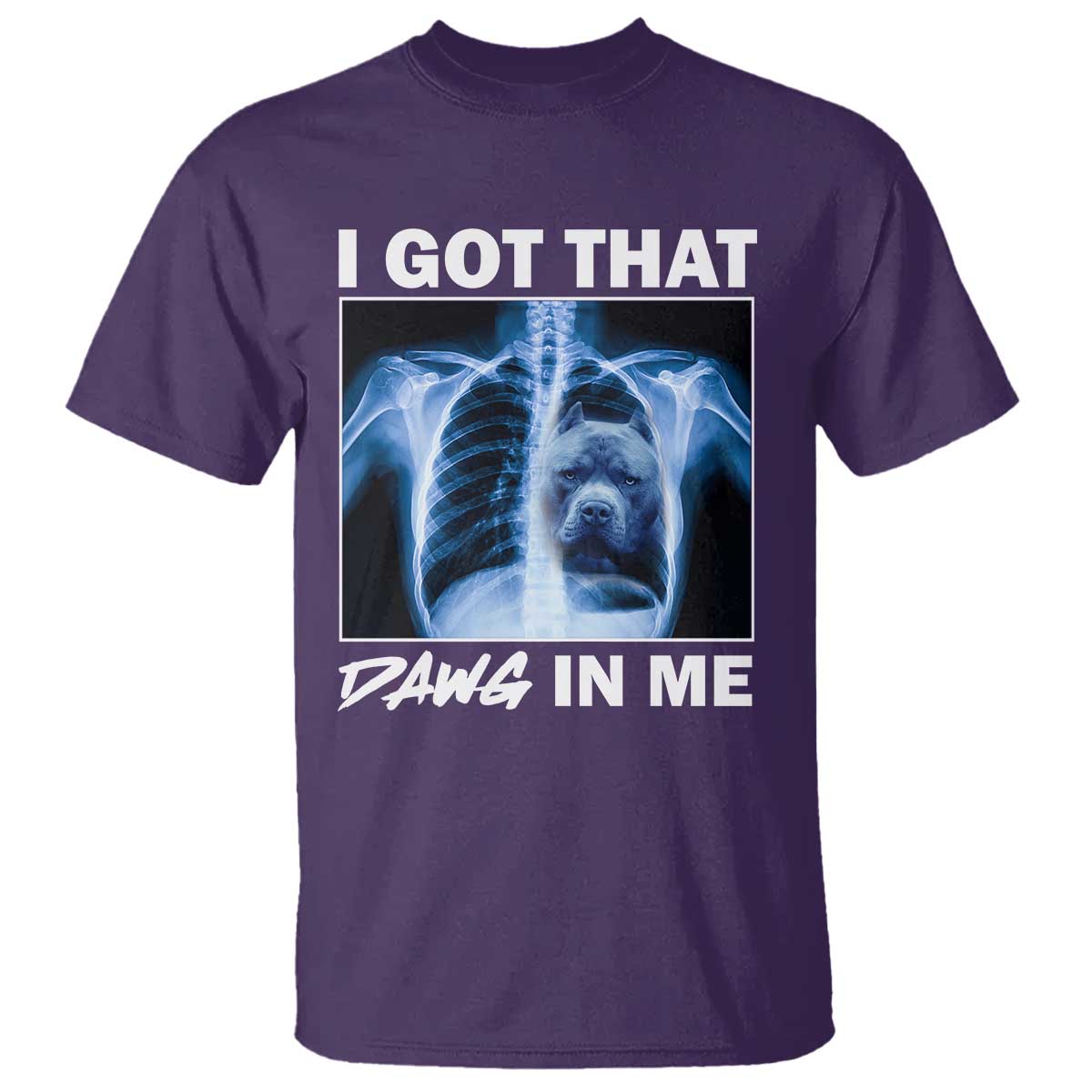 Funny I Got That Dawg In Me Xray Pitbull Meme T Shirt - Wonder Print Shop