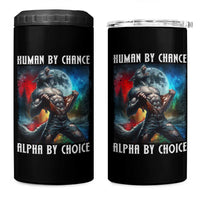 Alpha Wolf 4 in 1 Can Cooler Tumbler Human By Chance Alpha By Choice