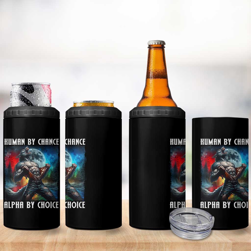 Alpha Wolf 4 in 1 Can Cooler Tumbler Human By Chance Alpha By Choice