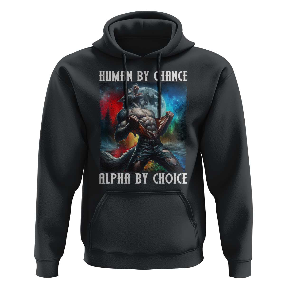Alpha Wolf Hoodie Human By Chance Alpha By Choice