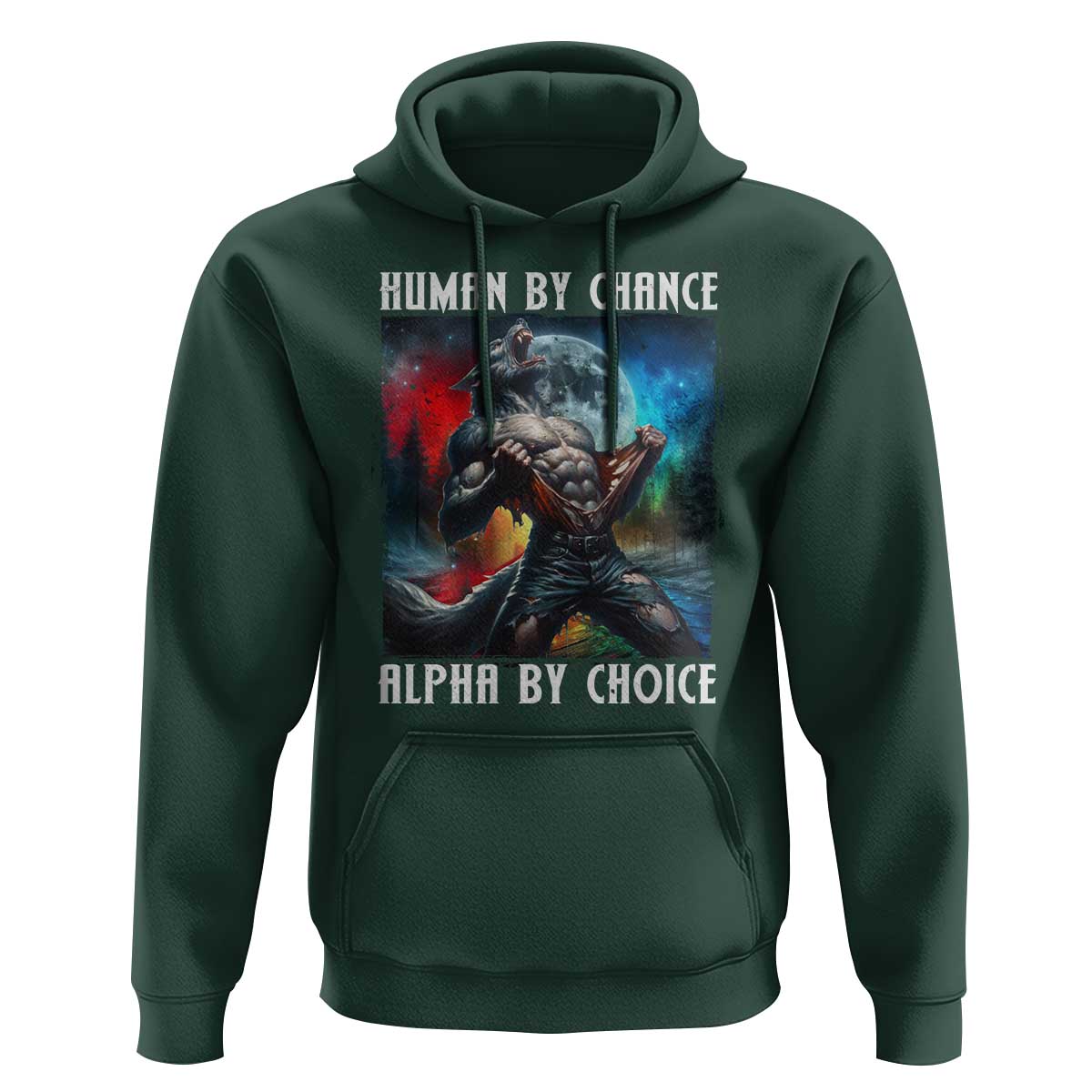 Alpha Wolf Hoodie Human By Chance Alpha By Choice
