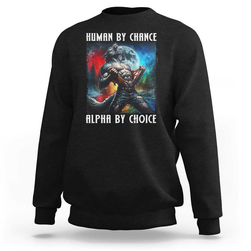 Alpha Wolf Sweatshirt Human By Chance Alpha By Choice - Wonder Print Shop
