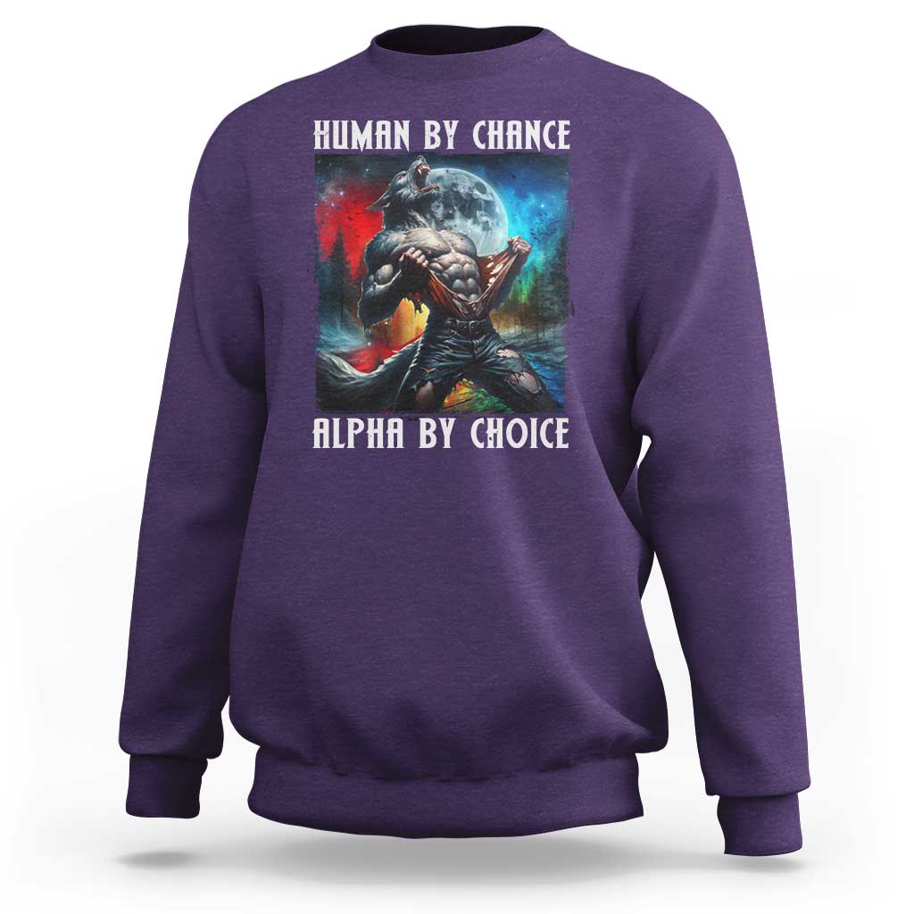 Alpha Wolf Sweatshirt Human By Chance Alpha By Choice - Wonder Print Shop