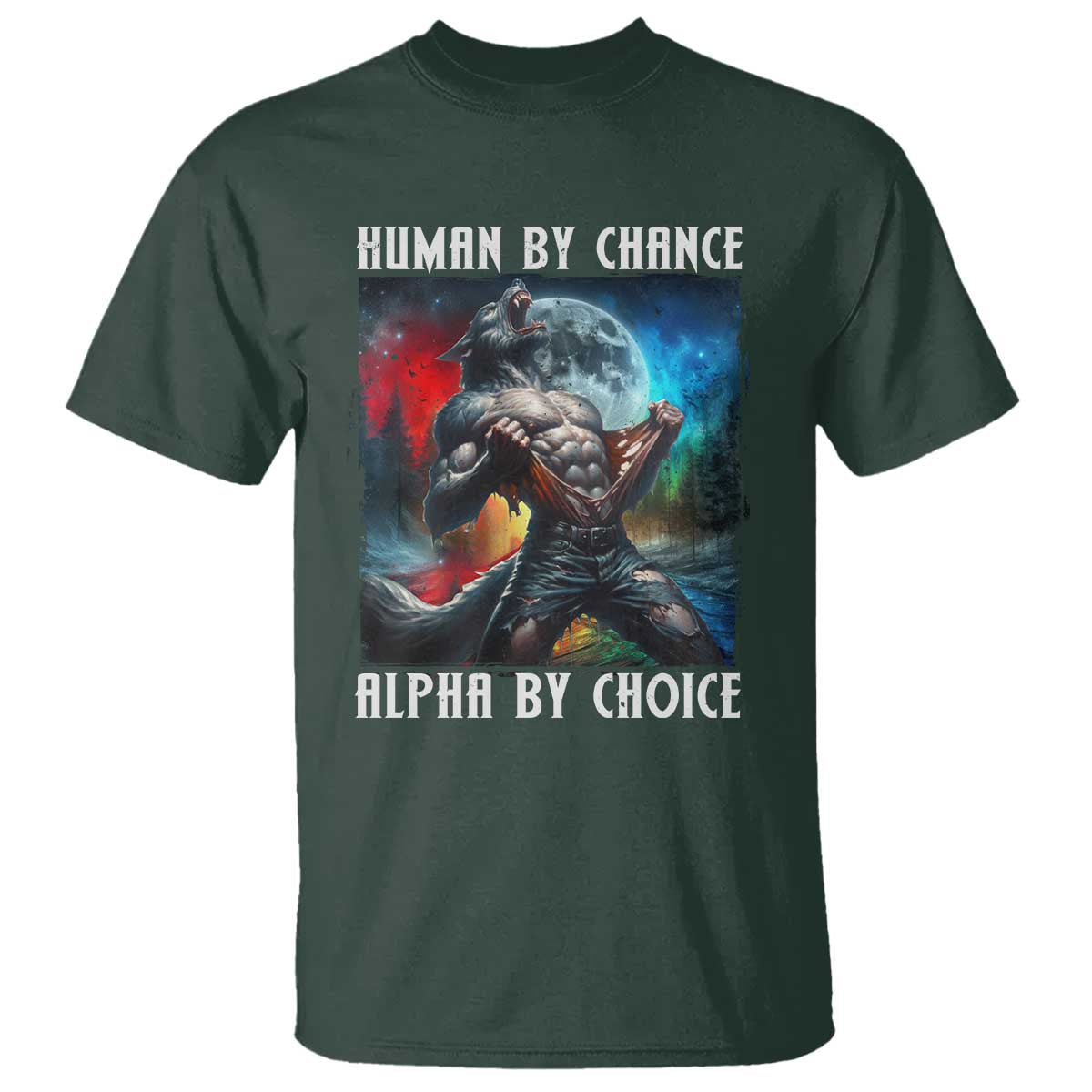 Alpha Wolf T Shirt Human By Chance Alpha By Choice - Wonder Print Shop