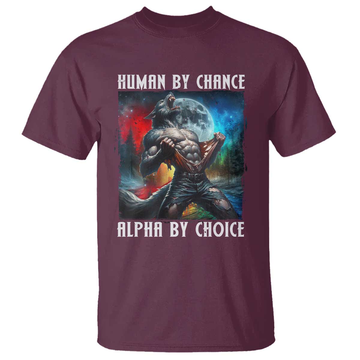 Alpha Wolf T Shirt Human By Chance Alpha By Choice - Wonder Print Shop