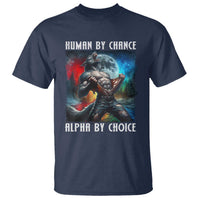 Alpha Wolf T Shirt Human By Chance Alpha By Choice - Wonder Print Shop