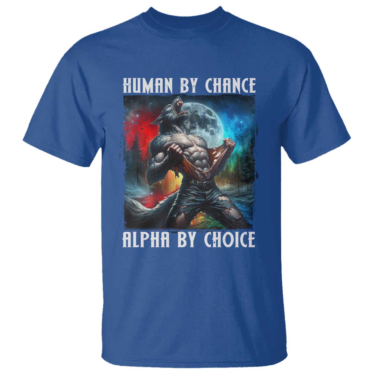 Alpha Wolf T Shirt Human By Chance Alpha By Choice - Wonder Print Shop