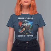 Alpha Wolf T Shirt For Women Human By Chance Alpha By Choice - Wonder Print Shop