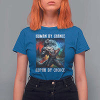Alpha Wolf T Shirt For Women Human By Chance Alpha By Choice - Wonder Print Shop