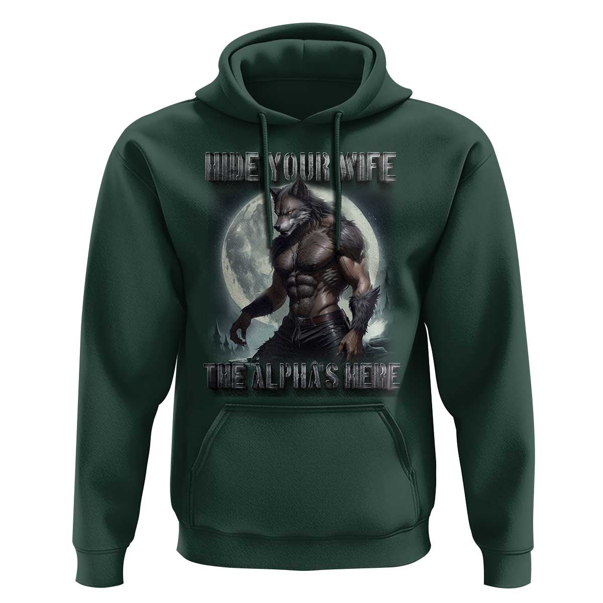 Alpha Wolf Hoodie Hide Your Wife The Alpha's Here