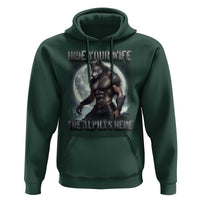 Alpha Wolf Hoodie Hide Your Wife The Alpha's Here