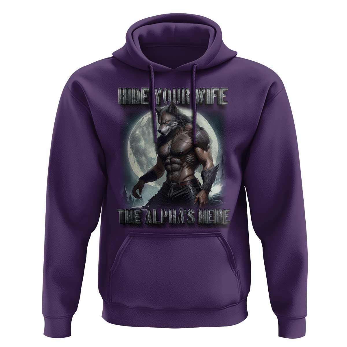 Alpha Wolf Hoodie Hide Your Wife The Alpha's Here